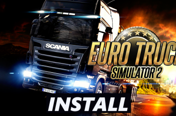 How To Install Euro Truck Simulator 2 On PC