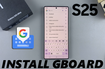 How To Install Gboard (Google Keyboard) On Galaxy S25