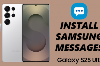 How To Install Samsung Messages On Samsung Galaxy S25 & S25 Ultra