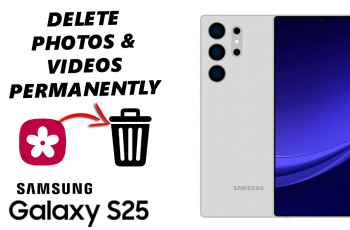 How To Permanently Delete Photos & Videos On Galaxy S25