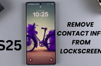 How To Remove Contact Information From Lock Screen On Samsung Galaxy S25/S25 Ultra