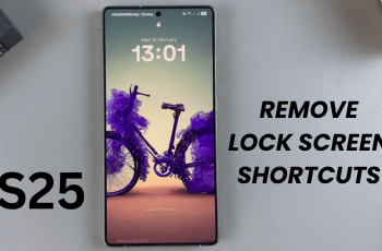 How To Remove Lock Screen Shortcuts On Samsung Galaxy S25/S25 Ultra