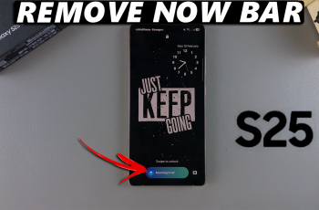 How To Remove Now Bar From Lock Screen Of Galaxy S25