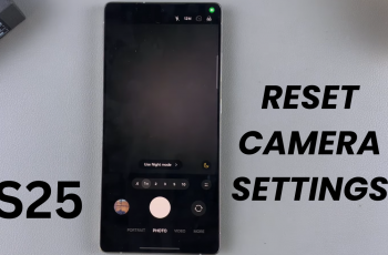 How To Reset Camera Settings On Samsung Galaxy S25/S25 Ultra