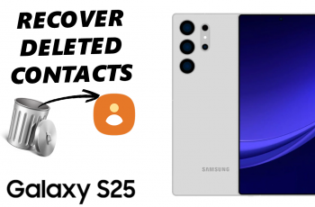 How To Restore Deleted Contacts On Galaxy S25