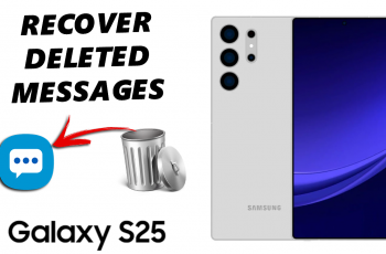 How To Restore Deleted Text Messages On Galaxy S25