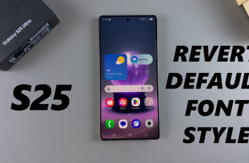 How To Revert Default Font Style On Samsung Galaxy S25 / S25 Ultra