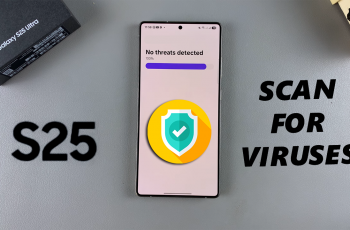 How To Scan For Viruses On Samsung Galaxy S25