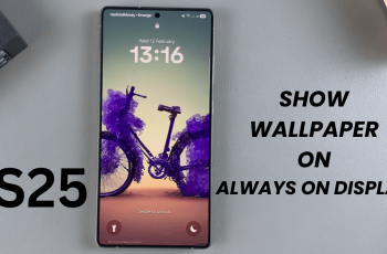 How To Show The Wallpaper On Always On Display Of Samsung Galaxy S25/S25 Ultra