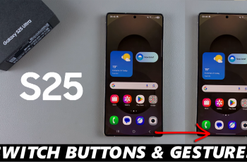 How To Switch Between Navigation Gestures & Buttons On Galaxy S25