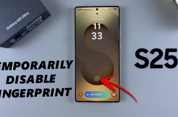 How To Temporarily Disable Fingerprint Unlock On Galaxy S25