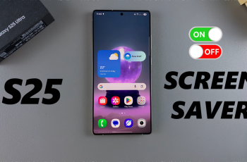 How To Turn Screen Saver On / Off On Samsung Galaxy S25 / S25 Ultra