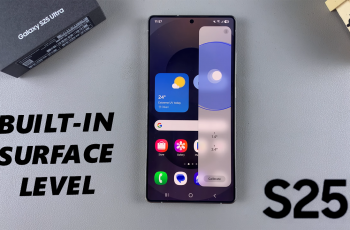 How To Use Built In Surface Level On Galaxy S25
