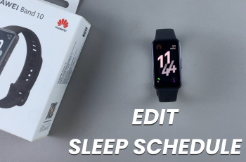 How To Edit a Sleep Schedule On Huawei Band 10