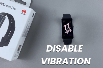 How To Disable Vibration On Huawei Band 10