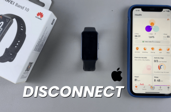 How To Disconnect Huawei Band 10 From iPhone