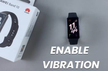 How To Enable Vibration On Huawei Band 10