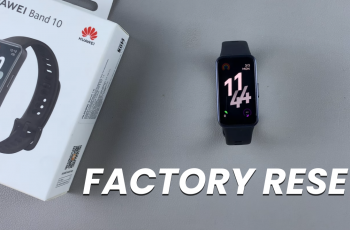 How To Factory Reset Huawei Band 10