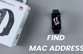 How To Find MAC Address Of Huawei Band 10