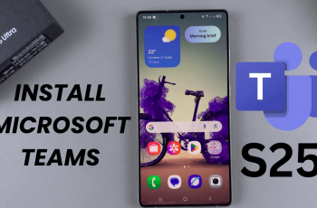 How To Install Microsoft Teams On Samsung Galaxy S25/S25 Ultra