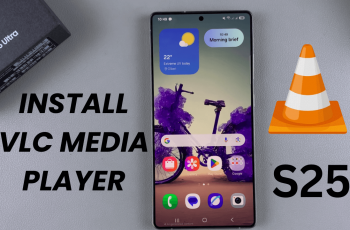 How To Install VLC Media Player On Samsung Galaxy S25/S25 Ultra