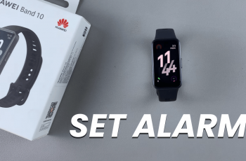 How To Set Alarm On Huawei Band 10