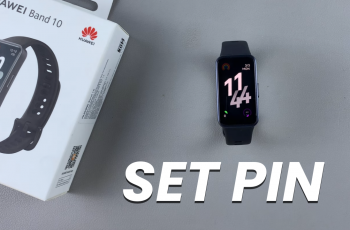 How To Set PIN On Huawei Band 10