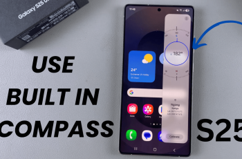 How To Use Built In Compass On Samsung Galaxy S25/S25 Ultra