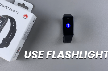 How To Use Flashlight On Huawei Band 10